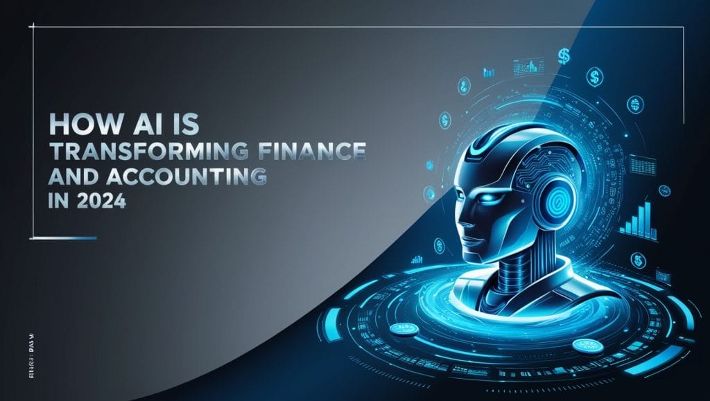 How AI is Transforming Finance and Accounting in 2024